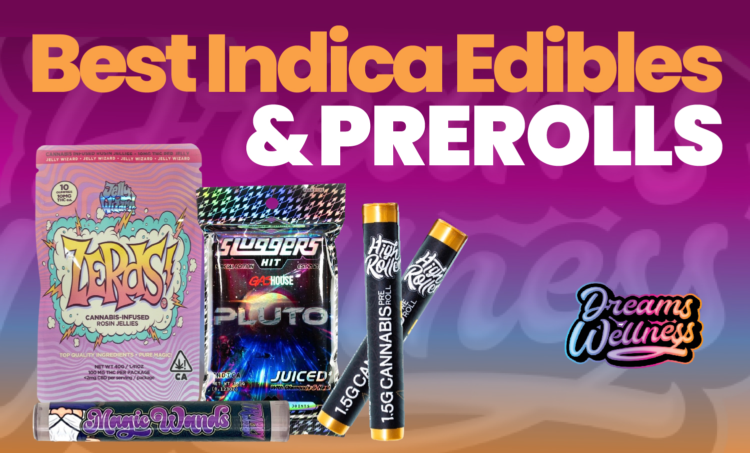 best indica edibles and prerolls