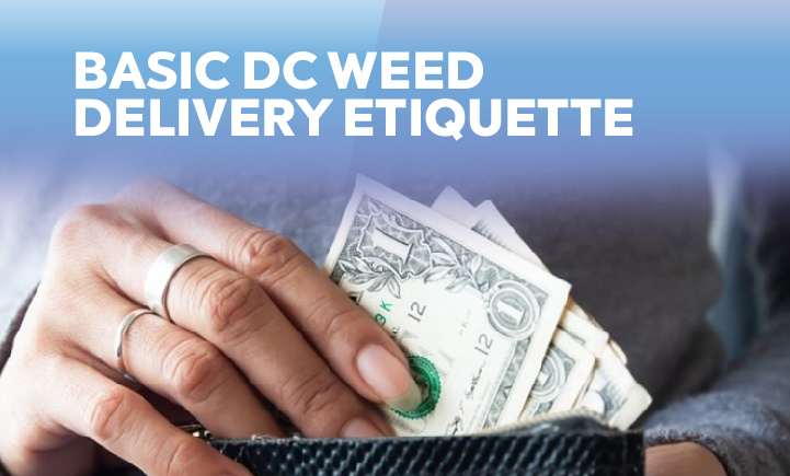 weed delivery etiquette in DC