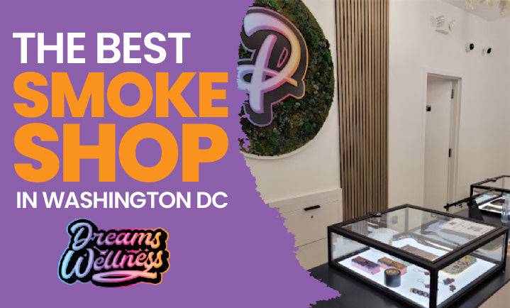 The Best Smoke Shop in Washington DC