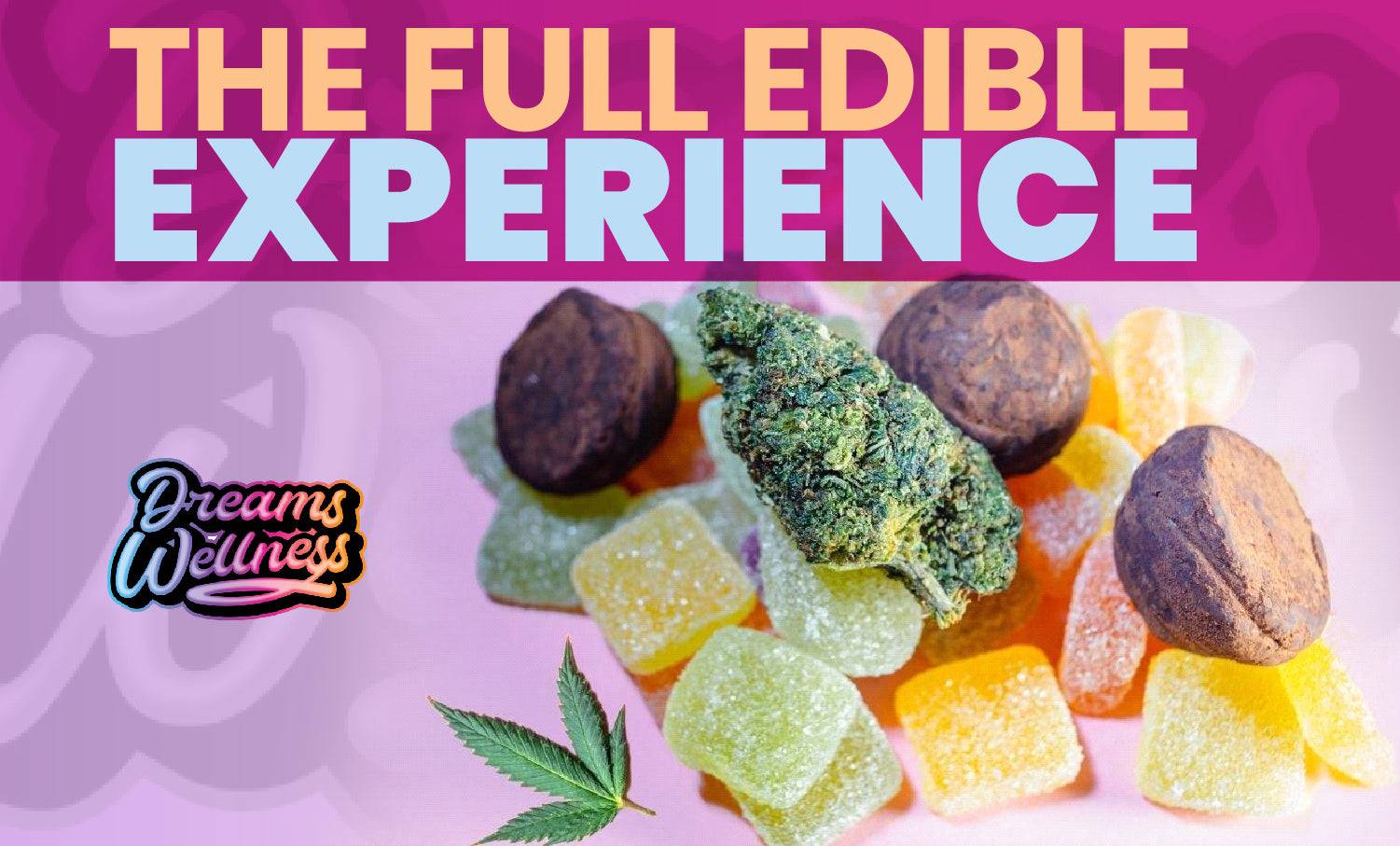 The Full Edible Experience