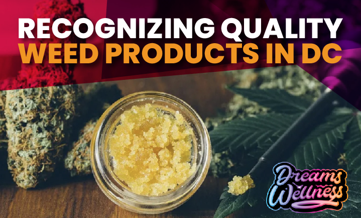 recognizing quality weed products in dc