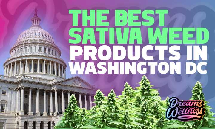 Best Sativa Weed Products in Washington, DC